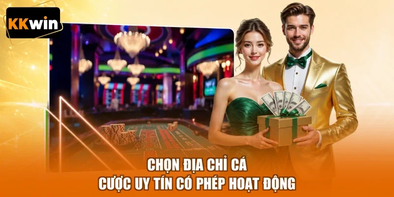 chon dia chi ca cuoc uy tin co phep hoat dong Chọn địa chỉ cá cược uy tín có phép hoạt động