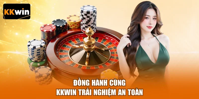dong hanh cung kkwin trai nghiem an toan Đồng hành cùng KKWIN trải nghiệm an toàn
