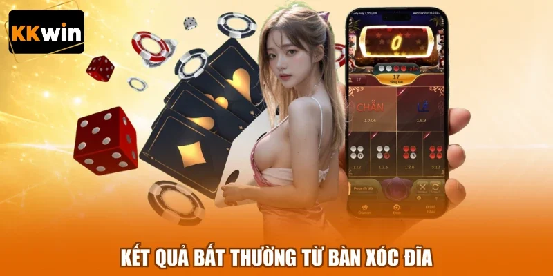 ket qua bat thuong tu ban xoc dia Kết quả bất thường từ bàn xóc đĩa