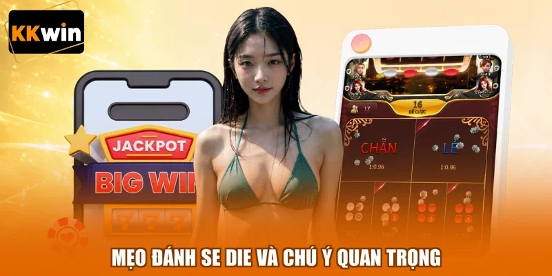 meo danh se die va chu y quan trong Mẹo đánh se die và chú ý quan trọng